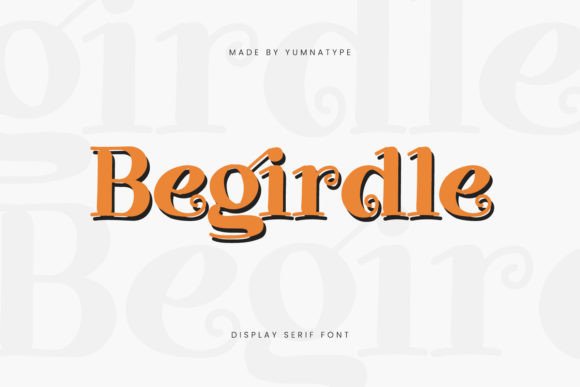 Begirdle: Integrating Playful Serif Typography into Professional Design Workflows