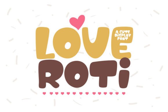 Love Roti: A Cute Display Font for Modern Design